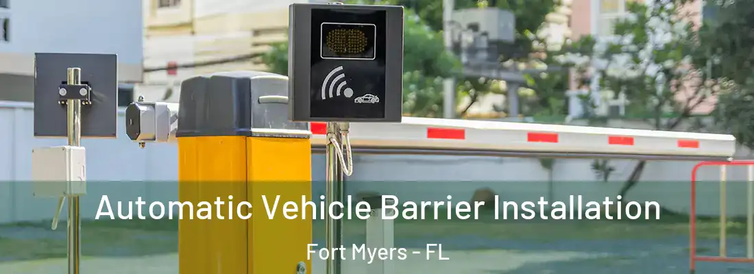  Automatic Vehicle Barrier Installation Fort Myers - FL