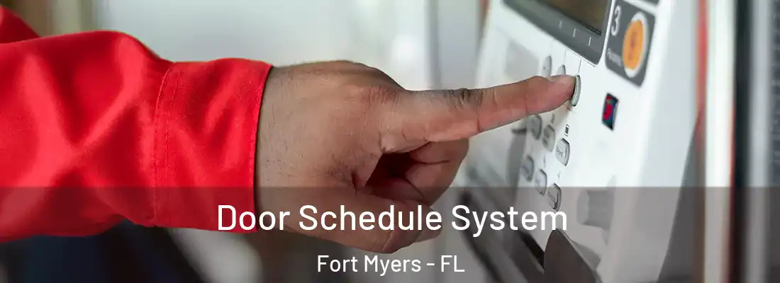  Door Schedule System Fort Myers - FL