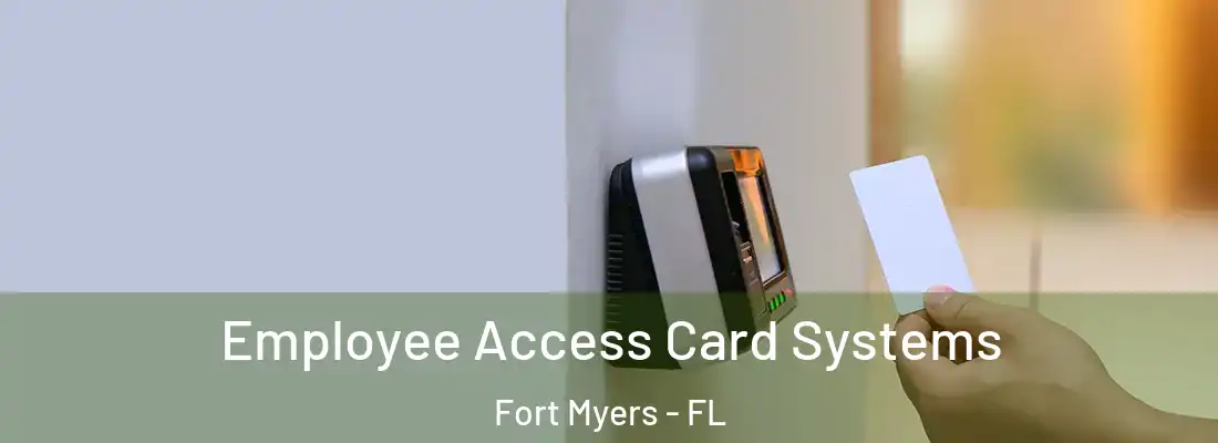  Employee Access Card Systems Fort Myers - FL