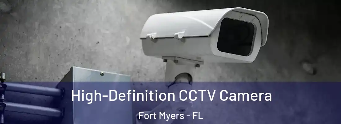  High-Definition CCTV Camera Fort Myers - FL