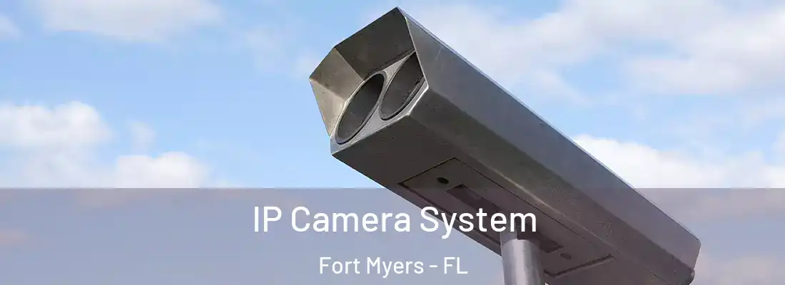  IP Camera System Fort Myers - FL