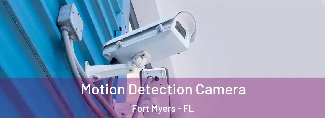  Motion Detection Camera Fort Myers - FL