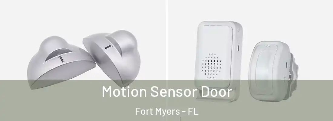  Motion Sensor Door Fort Myers - FL