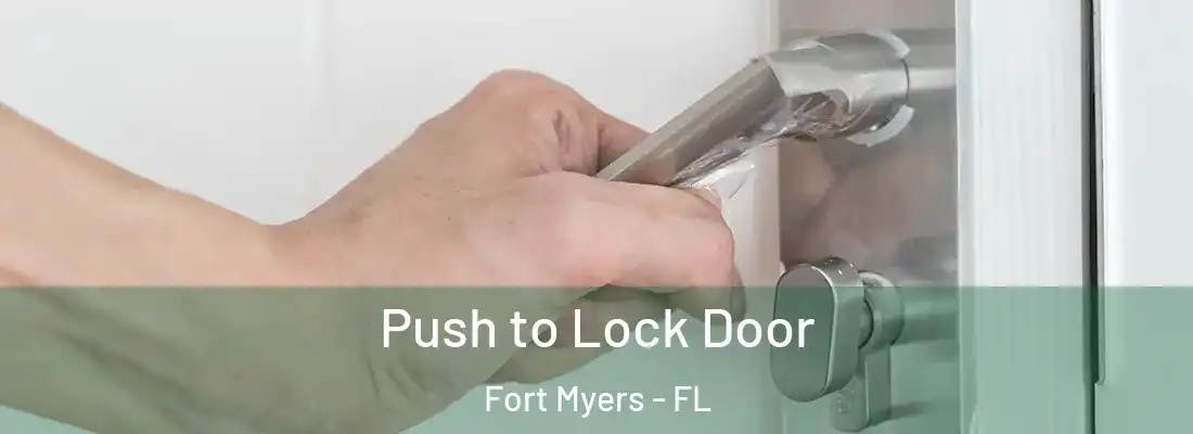 Push to Lock Door Fort Myers - FL