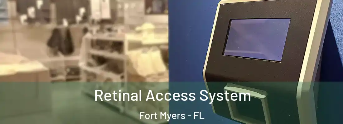  Retinal Access System Fort Myers - FL